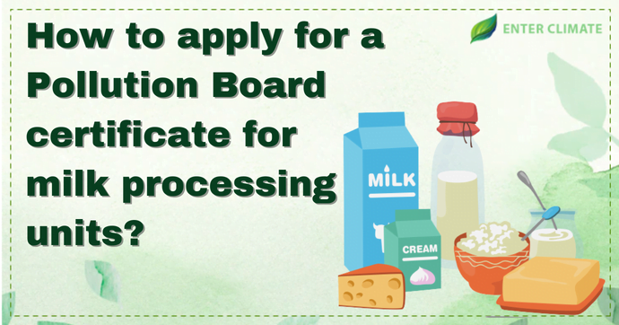 Pollution Board certificate for milk processing