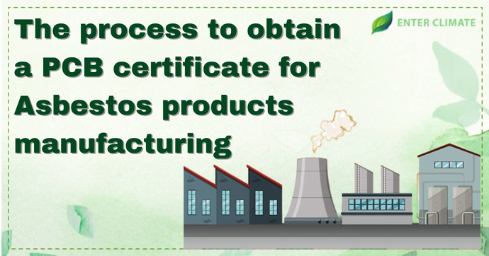 PCB certificate for asbestos products manufacturing