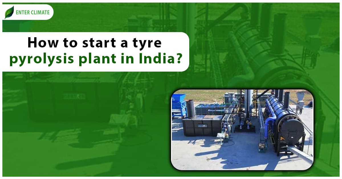 start a tyre pyrolysis plant