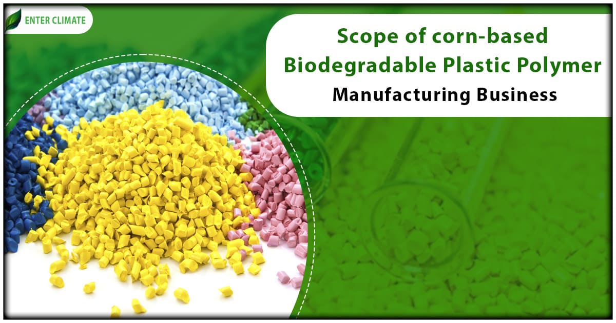Biodegradable Plastic Polymer Manufacturing
