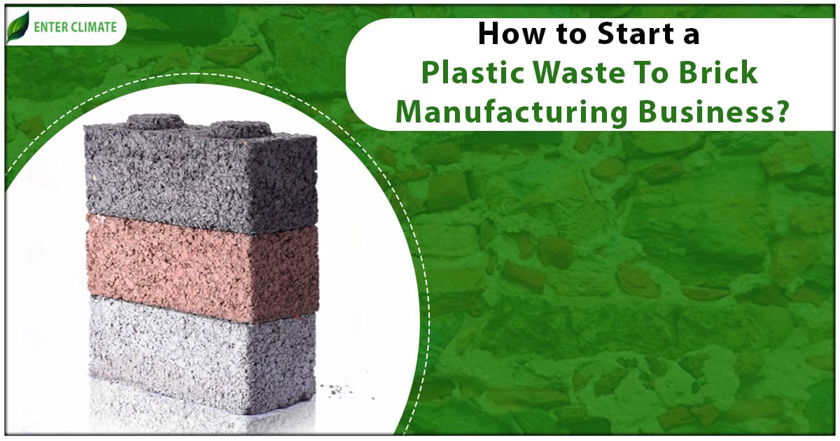 Plastic Waste to Brick Manufacturing