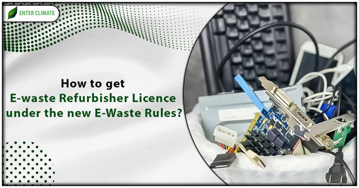 E-waste Refurbisher licence