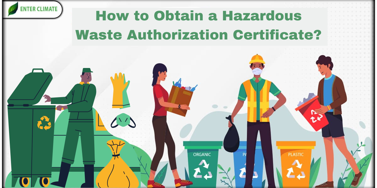 How to Obtain a Hazardous Waste Authorization Certificate