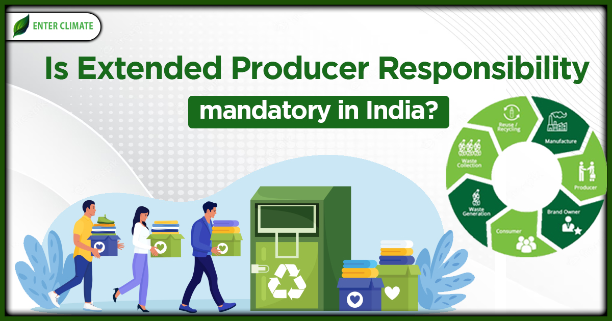 Is Extended Producer Responsibility mandatory in India