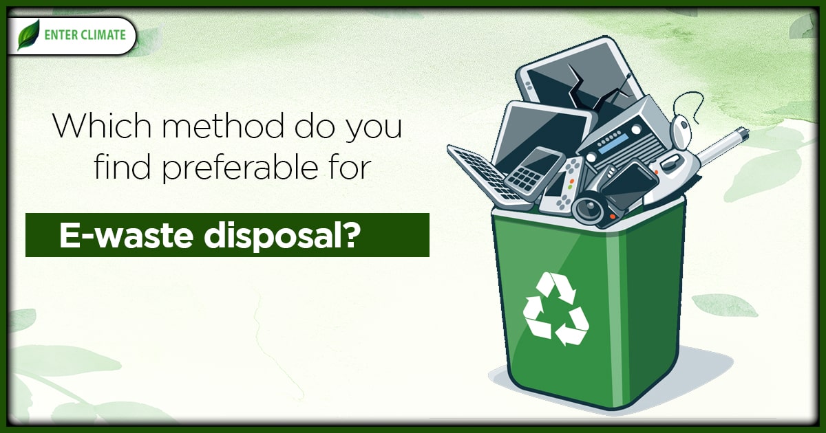 Which method do you find preferable for e-waste disposal